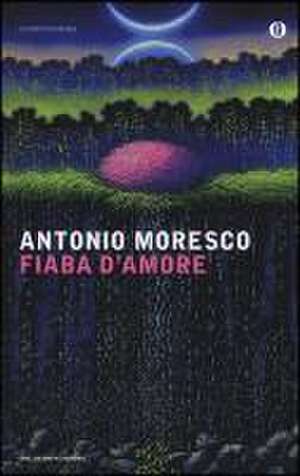 Fiaba d'amore de Antonio Moresco