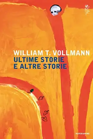 Ultime storie altre storie de William T. Vollmann