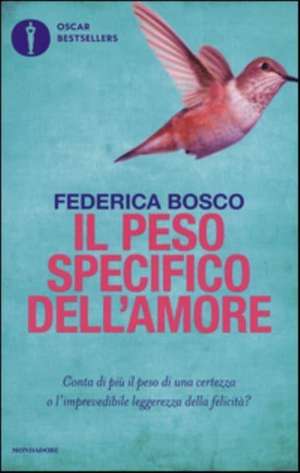 Il peso specifico dell'amore de Federica Bosco