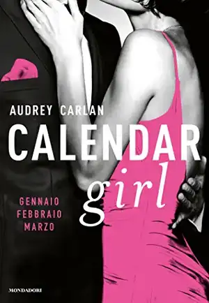 Calendar girl. Gennaio, febbraio, marzo de Audrey Carlan