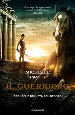 Il guerriero. Cronache dell'età del bronzo de Michelle Paver