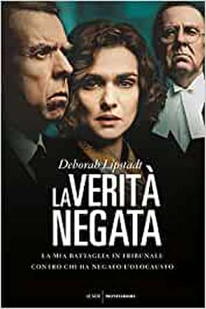 La verità negata. La mia battaglia in tribunale contro chi ha negato l'Olocausto de Deborah E. Lipstadt