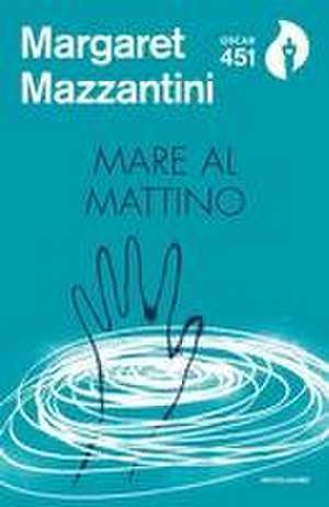 Mare al mattino de Margaret Mazzantini