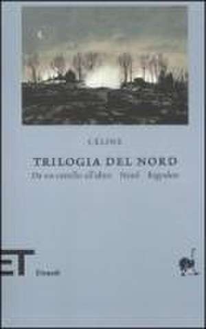 Trilogia del Nord: Da un castello all'altro-Nord-Rigodon de Louis-Ferdinand Céline