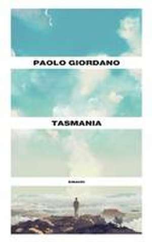 Tasmania de Paolo Giordano