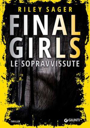 Final girls. Le sopravvissute de Riley Sager