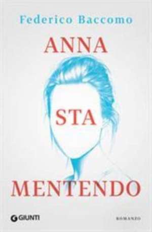 Anna sta mentendo de Federico Baccomo
