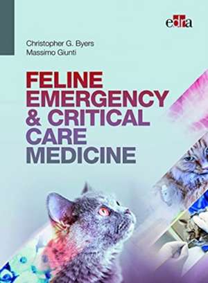 FELINE EMERGENCY & CRITICAL CARE MEDICINE de Christopher G. Byers