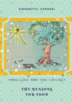 Pinocchio and the cricket. The reason for food. de Simonetta Farnesi