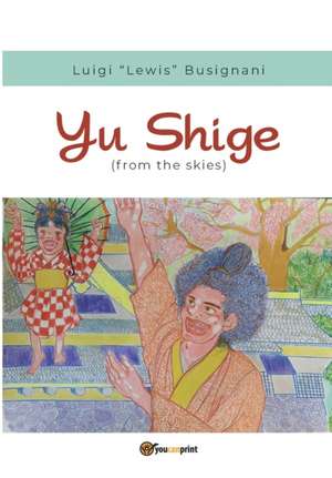 Yu Shige (from the skies) de Luigi "Lewis" Busignani