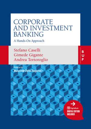 Corporate and Investment Banking: A Hands-On Approach de Stefano Caselli