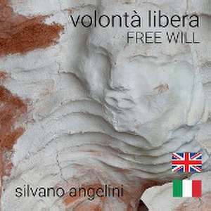 Volontà libera free will de Silvano Angelini