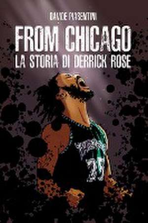 From Chicago. La storia di Derrick Rose de Davide Piasentini