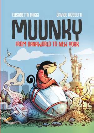 MUUNKY. From Banaworld to New York de Elisabetta Friggi Davide Rossetti