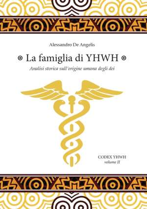 La famiglia di YHWH de Alessandro De Angelis