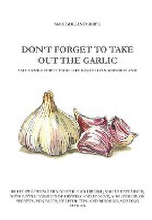 DON'T FORGET TO TAKE OUT THE GARLIC de Massimiliano Serpe