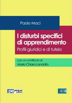 I disturbi specifici di apprendimento. Profili giuridici e di tutela de Paolo Maci