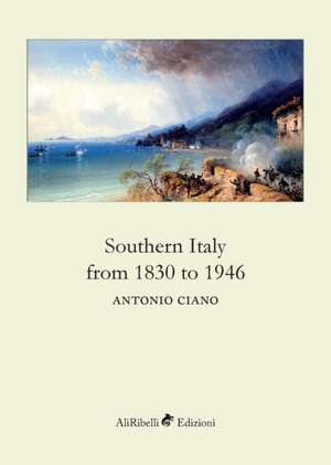 Southern Italy from 1830 to 1946 de Antonio Ciano