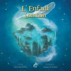 L'Enfant Lointain de Jason Ray Forbus