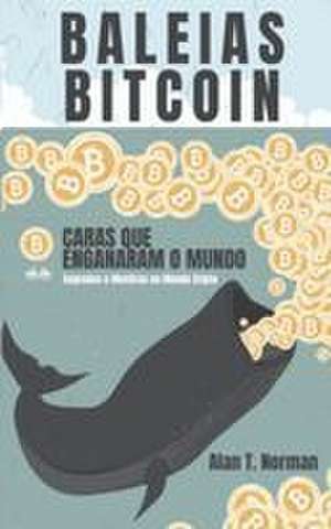 Baleias Bitcoin de Alan T. Norman