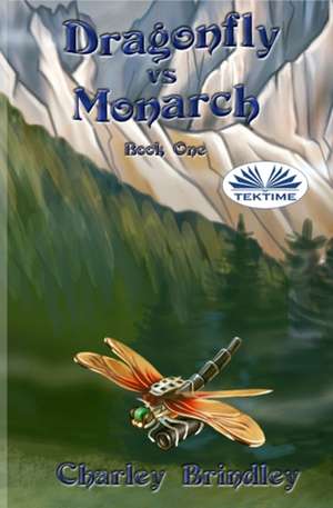 Dragonfly Vs Monarch de Charley Brindley