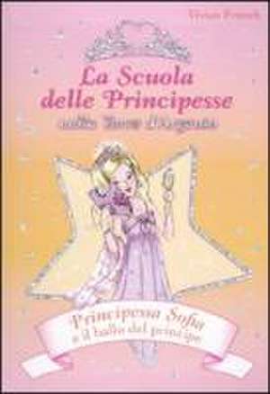 Principessa Sofia e il ballo del principe. La scuola delle principesse nella Torre d'Argento de Vivian French