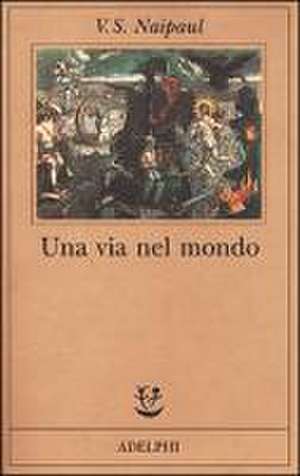 Una via nel mondo. Una sequenza de Vidiadhar S. Naipaul