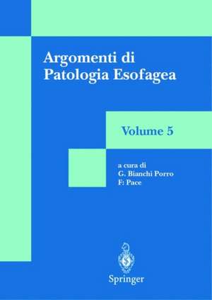 Argomenti di Patologia Esofagea: Volume 5 de G. Bianchi Porro