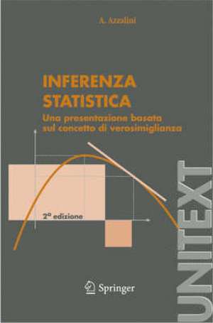 Inferenza statistica: Una presentazione basata sul concetto di verosimiglianza de A. Azzalini