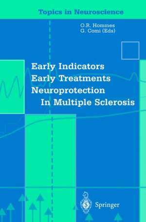 Early Indicators Early Treatments Neuroprotection in Multiple Sclerosis de O. R. Hommes