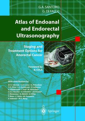 Atlas of Endoanal and Endorectal Ultrasonography: Staging and Treatment Options for Anorectal Cancer de Giulio A. Santoro