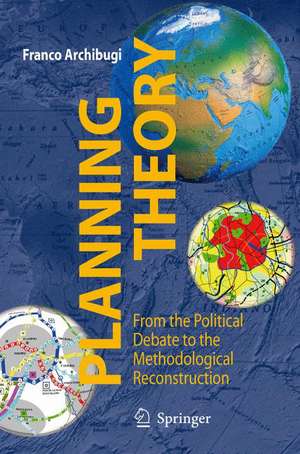 Planning Theory: From the Political Debate to the Methodological Reconstruction de Franco Archibugi