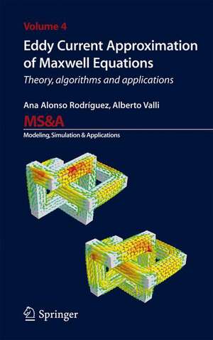 Eddy Current Approximation of Maxwell Equations: Theory, Algorithms and Applications de Ana Alonso Rodriguez