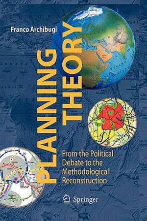 Planning Theory: From the Political Debate to the Methodological Reconstruction de Franco Archibugi