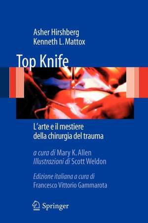 Top Knife: L'arte e il mestiere della chirurgia del trauma de Asher Hirshberg