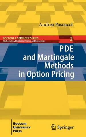 PDE and Martingale Methods in Option Pricing de Andrea Pascucci