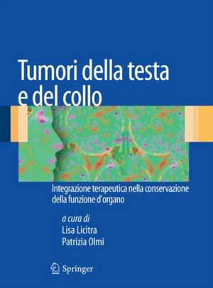 Tumori della testa e del collo: Integrazione terapeutica nella conservazione della funzione d'organo de Lisa Licitra