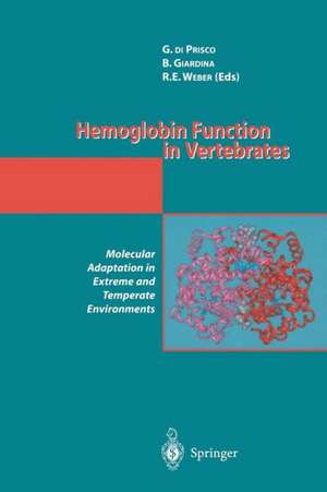 Hemoglobin Function in Vertebrates: Molecular Adaptation in Extreme and Temperate Environments de G. di Prisco