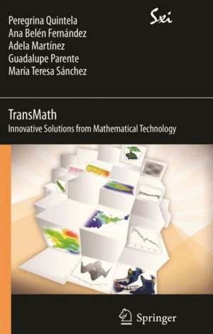 TransMath: Innovative Solutions from Mathematical Technology de Peregrina Quintela