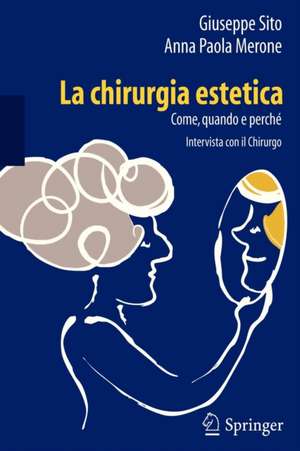 La chirurgia estetica: come, quando e perché: Intervista con il Chirurgo de Giuseppe Sito