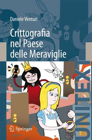 Crittografia nel Paese delle Meraviglie de Daniele Venturi