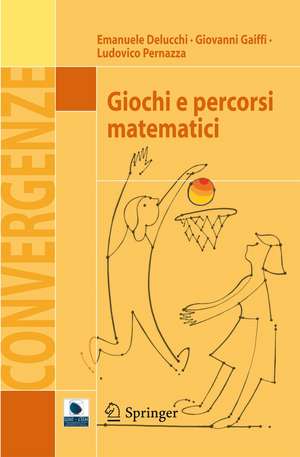 Giochi e percorsi matematici de Emanuele Delucchi