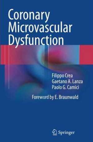 Coronary Microvascular Dysfunction de Filippo Crea