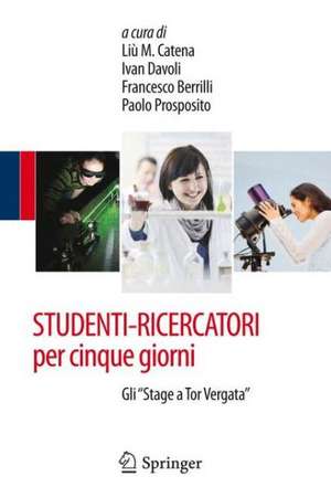 STUDENTI-RICERCATORI per cinque giorni: Gli "Stage a Tor Vergata" de Liù Catena