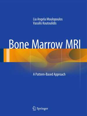 Bone Marrow MRI: A Pattern-Based Approach de Lia Angela Moulopoulos