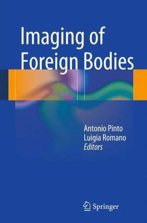 Imaging of Foreign Bodies de Antonio Pinto