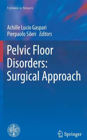 Pelvic Floor Disorders: Surgical Approach de Achille Lucio Gaspari