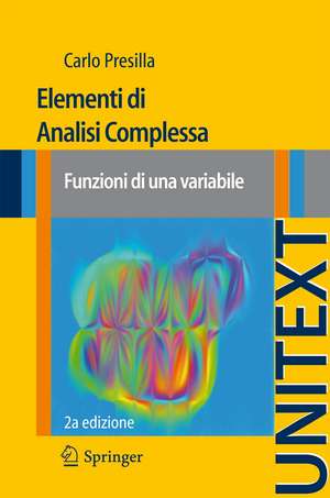 Elementi di Analisi Complessa: Funzioni di una variabile de Carlo Presilla