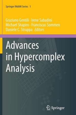 Advances in Hypercomplex Analysis de Graziano Gentili