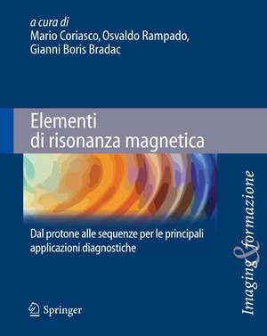 Elementi di risonanza magnetica: Dal protone alle sequenze per le principali applicazioni diagnostiche de Mario Coriasco